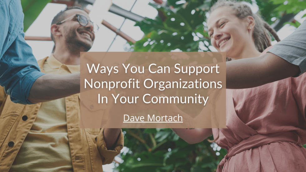 Ways You Can Support Nonprofit Organizations In Your Community Dave